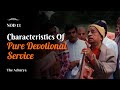 Characteristics Of Pure Devotional Service | Srila Prabhupada | NOD 13