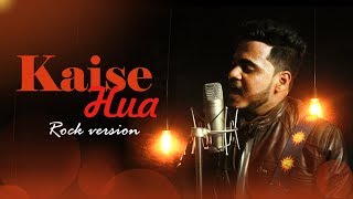 Kaise Hua (Rock Version) | Kabir Singh | Shahid Kapoor | Kiara Advani | Cover By DMA