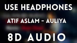 🔥Atif Aslam - Auliya | 8D Audio | Hum Chaar | Auliya 8D Surround Music | MUSIC COLORS