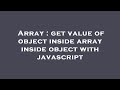 Array : get value of object inside array inside object with javascript