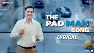 The Pad Man Song - Lyrical | Padman | Akshay Kumar & Sonam Kapoor|Mika|Amit Trivedi |Kausar Munir