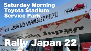 【ラリージャパン2022】 WRC Rally Japan トヨタスタジアム（サービスパーク）土曜日朝～Saturday Morning