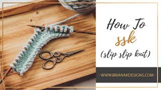 SSK (SLIP SLIP KNIT) Quick Knitting Decrease Instruction Tutorial