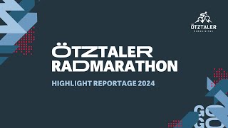 Ötztaler Radmarathon 2024: Highlight Reportage