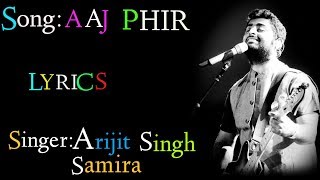Aaj Phir (LYRICS),Aaj Phir full song,Hate Story 2, Arijit Singh,Samira Koppikar।