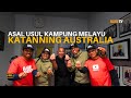 Ep 5 | Asal-usul kampung Melayu Katanning, Australia!