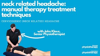 Neck Related Headache- Manual Therapy Treatment Techniques