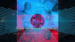 SKOLIM ale To ViXA !!!!!!! - ADRENALINA CandyNoize Remix!!!