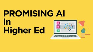 Promising AI in Higher Ed
