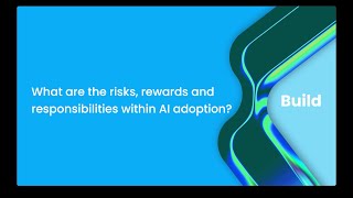 What are the risks, rewards and responsibilities within AI adoption?