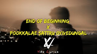 End of Beginning x Pookkalae Sattru Oyivedungal | (Lyrics) | Tamil Trending Song | Insta Trend