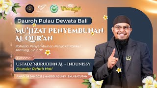 🔴 LIVE [ Dauroh Mu'jizat Penyembuhan Al Qur'an - 26 Jan 2025 | Ustadz Nuruddin Al Aindunissy ]