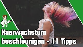 Haarwachstum beschleunigen und anregen 11 Tipps 💇