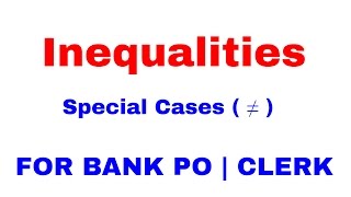 Inequalities on Special Cases in Reasoning Tricks For SBI PO , IBPS & SSC CGL [In Hindi] Part 5