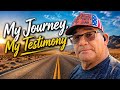 My Journey,  My Testimony  Pt.#1 