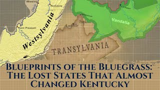Blueprints of the Bluegrass: The Lost States That Almost Changed Kentucky