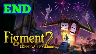 Figment 2 : Creed Valley - ท้าชนด้วยเสียงเพลง END