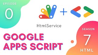 HtmlService Introduction - Apps Script | HTML Service ~ Episode 7.0