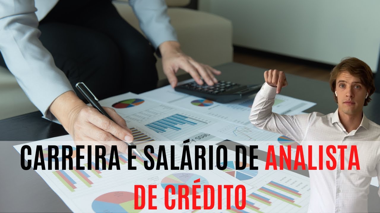 CARREIRA E SALÁRIO DE UM ANALISTA DE CREDITO | CARREIRA NO MERCADO ...