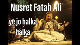 Ustad Nusrat Fateh Ali Khan  Ye Jo Halka Halka Suroor classic qawali
