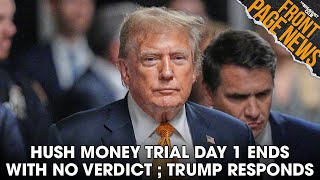 Trump Goes Off After 'Hush Money' Trial Day 1 Ends With No Verdict + More