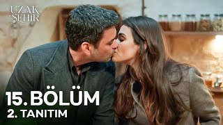 Uzak Şehir 15. Bölüm 2. Fragman | Şok Eden İlk Öpücük !