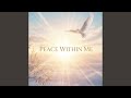 PEACE WITHIN ME
