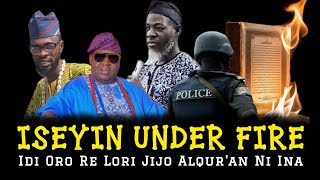 Ilu Iseyin Under Fire : Igbesẹ Asẹyin Lori Rogbodiyan Bi Onisẹse Se Sun Alqurani Nilu Iseyin