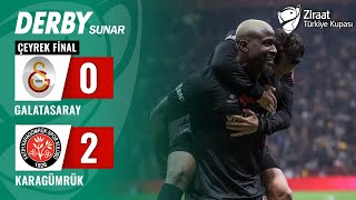Galatasaray 0-2 Fatih Karagümrük MAÇ ÖZETİ (Ziraat Türkiye Kupası Çeyrek Final)
