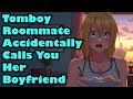 Tomboy Roommate Accidentally Calls You Her Boyfriend [F4M] [ASMR]
