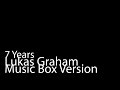 7 Years (Music Box Version) - Lukas Graham