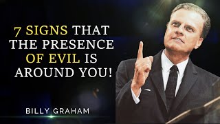 7 SIGNS THAT THE PRESENCE OF EVIL IS AROUND YOU OPPRESSING YOU INSPIRATIONAL MESSAGE - Billy Graham