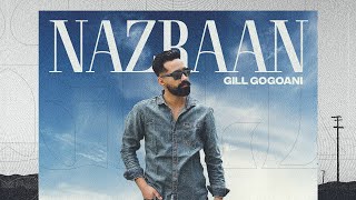 NAZRAAN (OFFICIAL VIDEO) GILL GOGOANI | BITT@ | LATEST PUNJABI MUSIC 2024