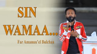 SIN WAMAA... FAR AMANUU'EL BULCHAA