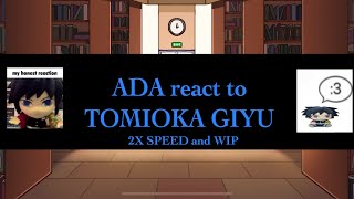 ADA REACT TO TOMIOKA GIYU||2X SPEED||WIP!!⚠️||