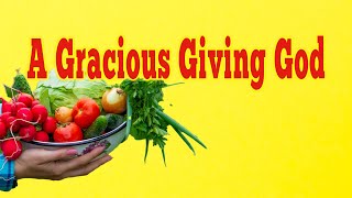 Sermon: A gracious, giving God