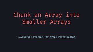 How to Split Arrays into Chunks in JavaScript – The Easy Way!