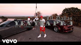 Lil Dallas - Yea Yea Pt. 3 (Dir. By 916Visionary)