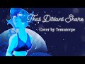 That Distant Shore - Steven Universe [Cover by Temuterpe]