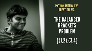 Python - Interview Question #3 - The Balanced Brackets Problem