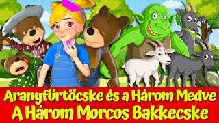 Aranyfürtöcske és a Három Medve 🐻I A Három Morcos Bakkecske 🐐 🧌Nati Mesék I Magyar Tündérmesék