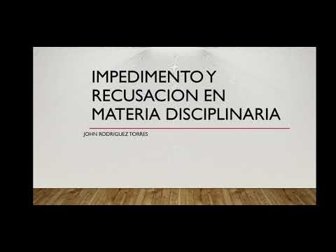 IMPEDIMENTOS Y RECUSACIONES LEY 734 DE 2002 - YouTube