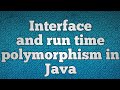 Interface and run time polymorphism in Java