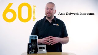 Axis Communications Academy 60 seconds – Axis network intercoms