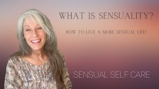 What is sensuality? How to live a more sensual life!  sensual self care SD 480p