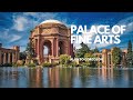 What to see at San Francisco's  Splendid PALACE OF FINE ARTS