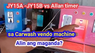 JY15A - JY15B vs Allan timer sa carwash vendo machine. Alin ang maganda gamitin?