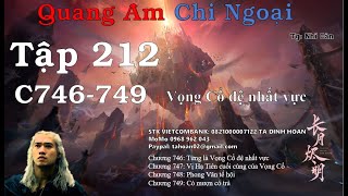 Tập 212 || Quang Âm Chi Ngoại || Tác giảNhĩ Căn || Chương 746- 749 || Bản dịch