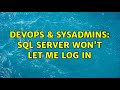 DevOps & SysAdmins: SQL Server won't let me log in (3 Solutions!!)