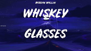 Morgan Wallen ~ Whiskey Glasses # lyrics